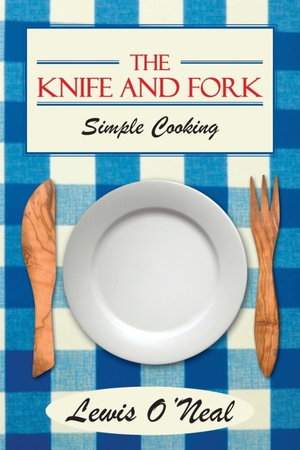 The Knife and Fork: Simple Cooking