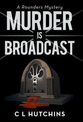 Murder Is Broadcast: A Rounders Mystery