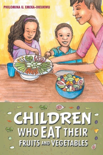 Children Who Eat Their Fruits and Vegetables: More Veggies Please!