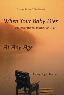 When Your Baby Dies: An Inspirational Journey of Grief
