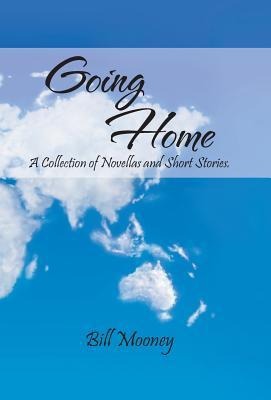 Going Home: A Collection of Novellas and Short Stories.
