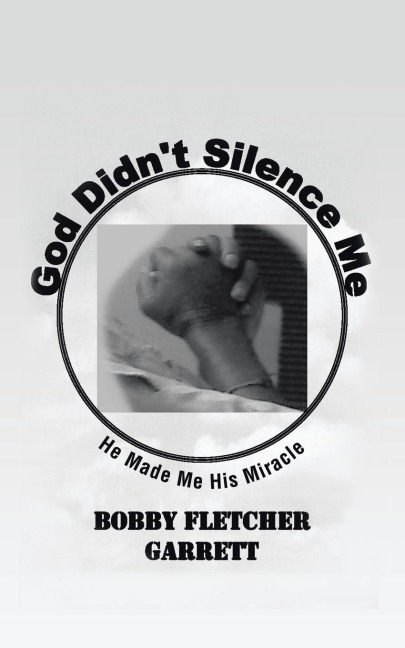 God Didn't Silence Me: He Made Me His Miracle