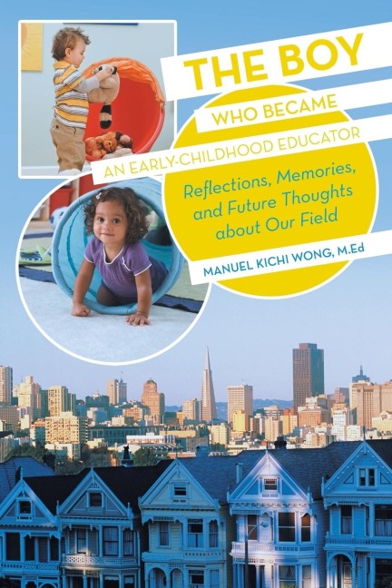 The Boy Who Became an Early-Childhood Educator: Reflections, Memories, and Future Thoughts about Our Field
