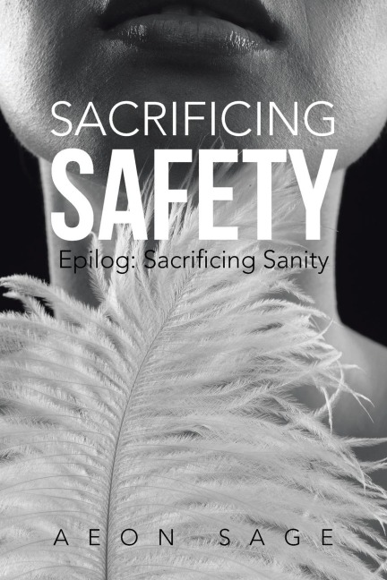 Sacrificing Safety: Epilog: Sacrificing Sanity