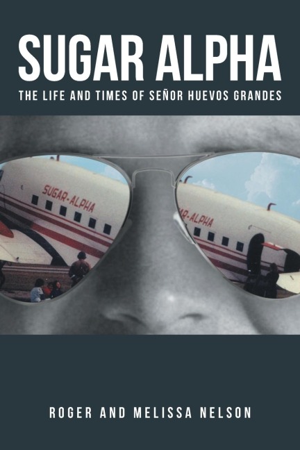 Sugar Alpha: The Life and Times of Señor Huevos Grandes