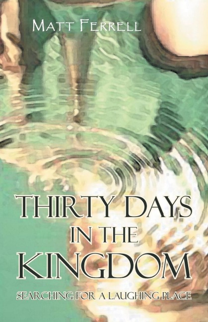 Thirty Days in the Kingdom: Searching for a Laughing Place