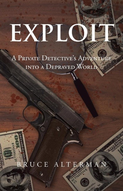 Exploit: A Private Detectives Adventure Into a Depraved World