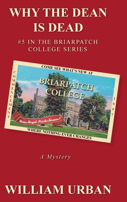 Why the Dean Is Dead: #5 in the Briarpatch College Series