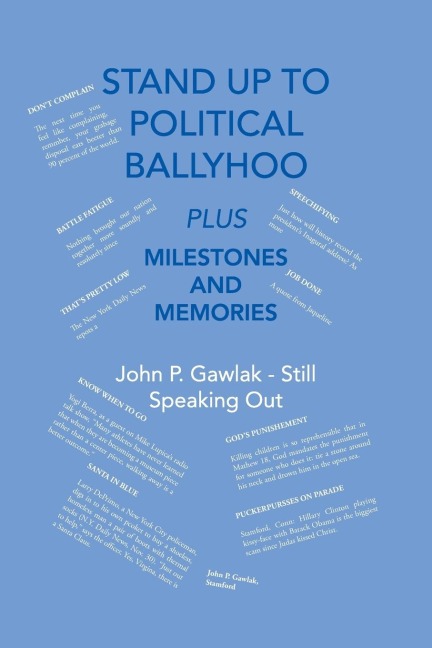 Stand Up to Political Ballyhoo: Plus Milestones and Memories