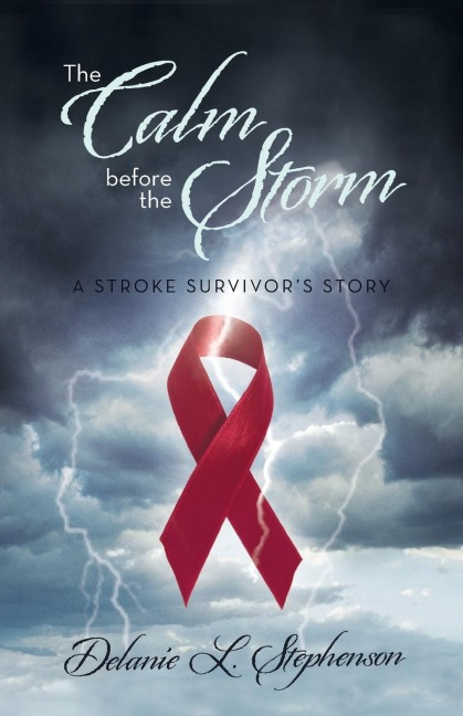 The Calm Before the Storm: A Stroke Survivors Story
