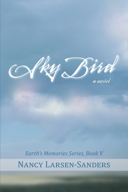 Sky Bird: Earths Memories, Book V