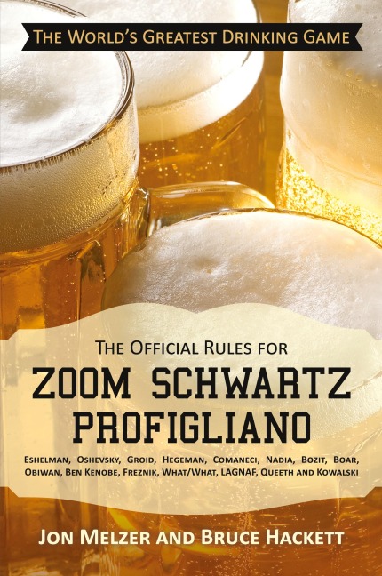 The Official Rules for Zoom Schwartz Profigliano: Eshelman, Oshevsky, Groid, Hegeman, Comaneci, Nadia, Bozit, Boar, Obiwan, Ben Kenobe, Freznik, What