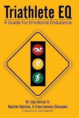 Triathlete Eq: A Guide for Emotional Endurance