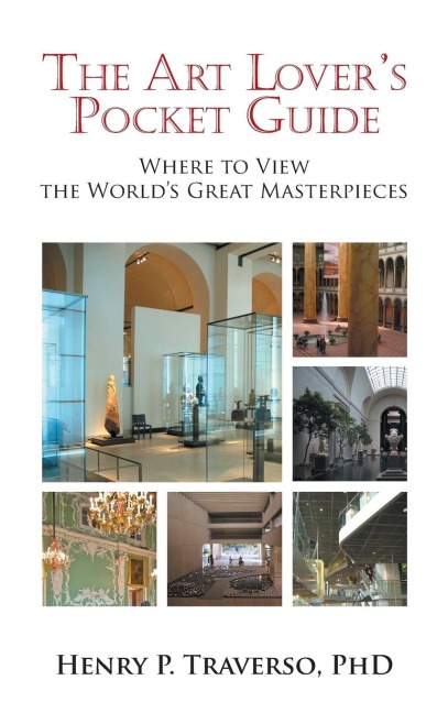 The Art Lovers Pocket Guide: Where to View the Worlds Great Masterpieces