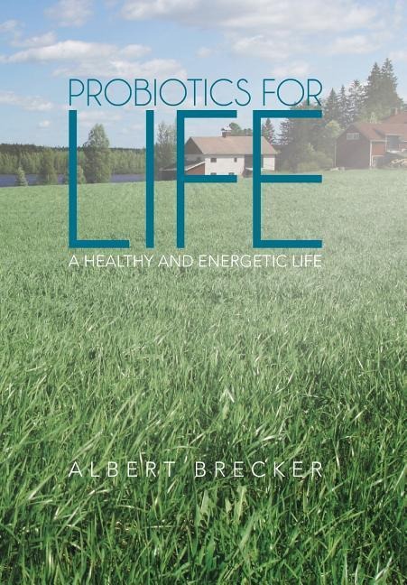 Probiotics for Life: A Healthy and Energetic Life