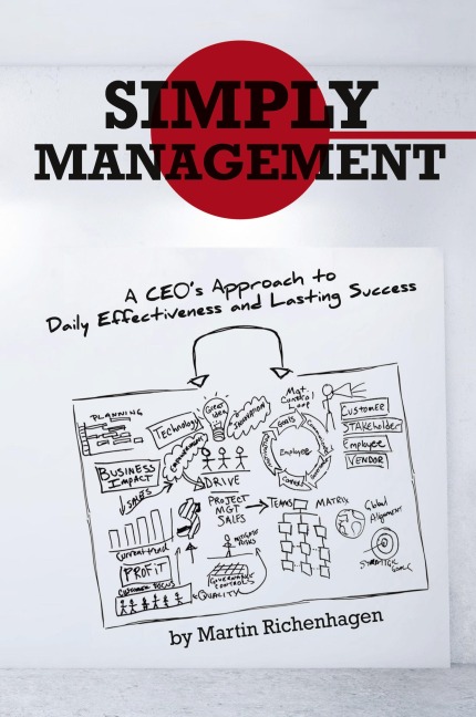 Simply Management: A CEOs Approach to Daily Effectiveness and Lasting Success
