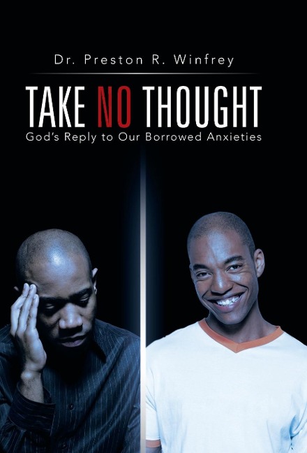 Take No Thought: God's Reply to Our Borrowed Anxieties