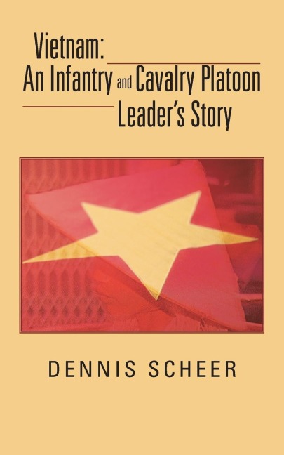 Vietnam: An Infantry and Cavalry Platoon Leaders Story