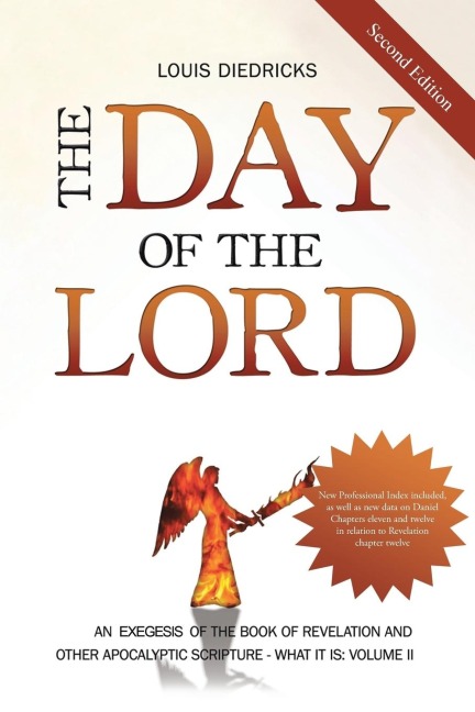 The Day of the Lord, Second Edition: An Exegesis of the Book of Revelation and Other Apocalyptic Scripture