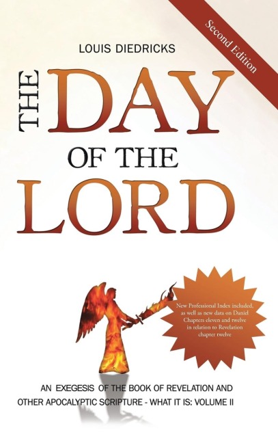 The Day of the Lord, Second Edition: An Exegesis of the Book of Revelation and Other Apocalyptic Scripture