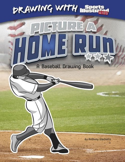Picture a Home Run: A Baseball Drawing Book