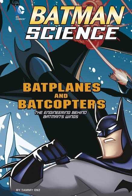 Batplanes and Batcopters: The Engineering Behind Batmans Wings