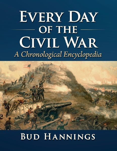 Every Day of the Civil War: A Chronological Encyclopedia