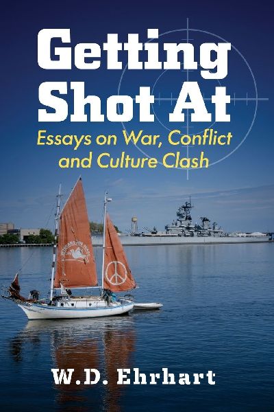 Getting Shot at: Essays on War, Conflict and Culture Clash