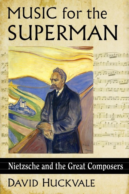 Music for the Superman: Nietzsche and the Great Composers