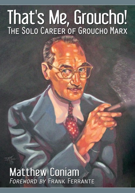 Thats Me, Groucho!: The Solo Career of Groucho Marx