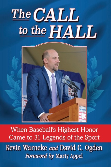 The Call to the Hall: When Baseballs Highest Honor Came to 31 Legends of the Sport