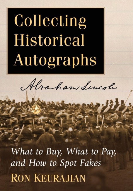 Collecting Historical Autographs: What to Buy, What to Pay, and How to Spot Fakes