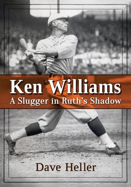 Ken Williams: A Slugger in Ruths Shadow