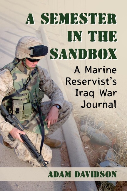 A Semester in the Sandbox: A Marine Reservists Iraq War Journal