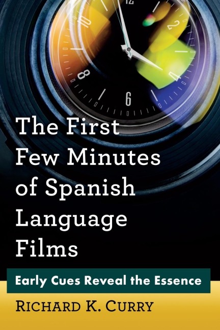 The First Few Minutes of Spanish Language Films: Early Cues Reveal the Essence