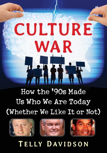Culture War: How the 90s Made Us Who We Are Today (Whether We Like It or Not)