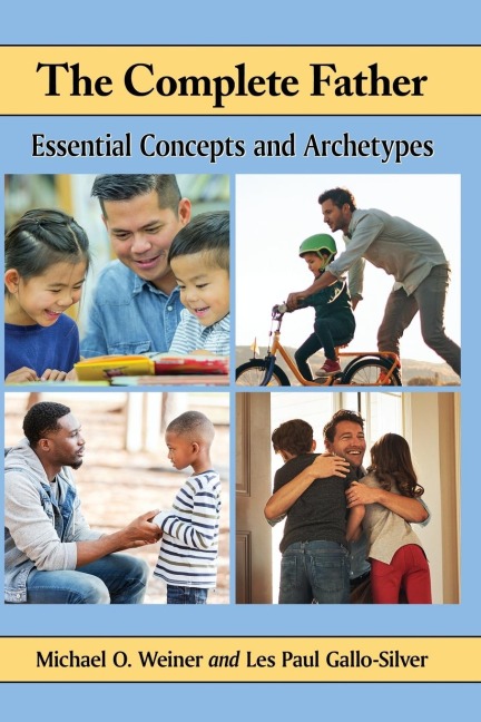 The Complete Father: Essential Concepts and Archetypes