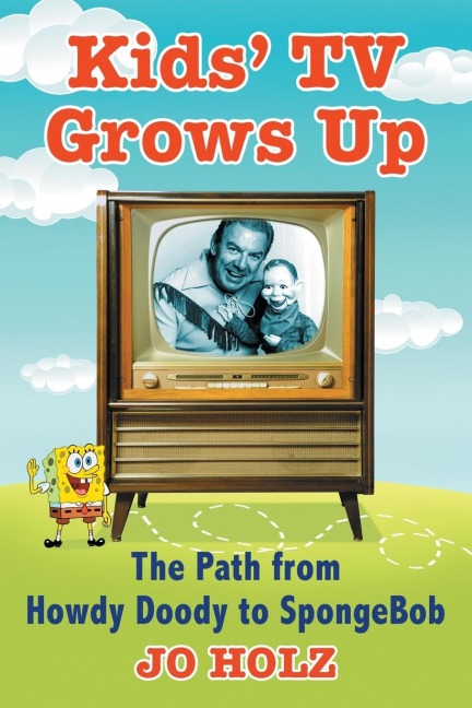 Kids TV Grows Up: The Path from Howdy Doody to SpongeBob