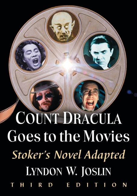 Count Dracula Goes to the Movies: Stokers Novel Adapted, 3d ed.
