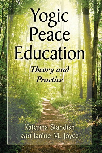 Yogic Peace Education: Theory and Practice