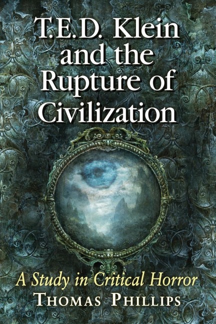 T.E.D. Klein and the Rupture of Civilization: A Study in Critical Horror
