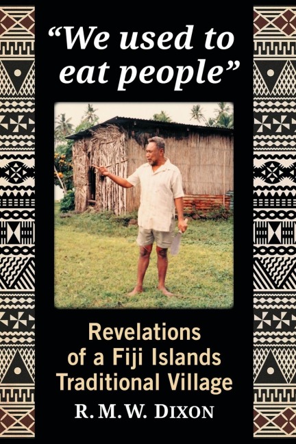 We used to eat people: Revelations of a Fiji Islands Traditional Village