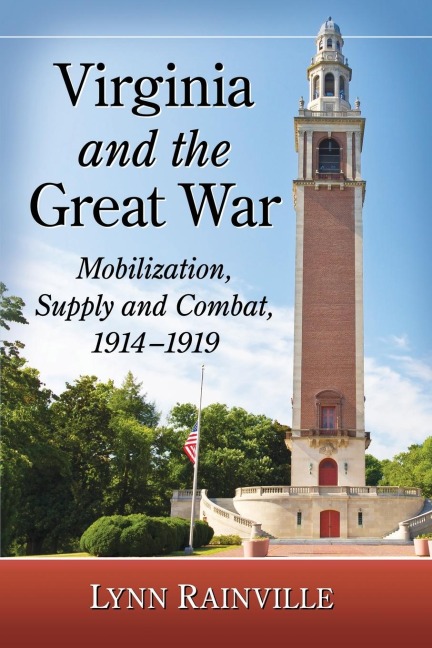 Virginia and the Great War: Mobilization, Supply and Combat, 1914-1919
