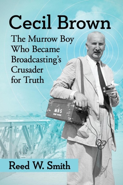Cecil Brown: The Murrow Boy Who Became Broadcastings Crusader for Truth