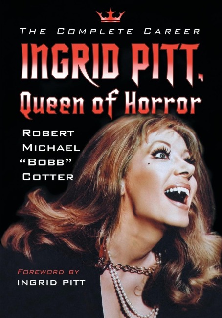 Ingrid Pitt, Queen of Horror: The Complete Career