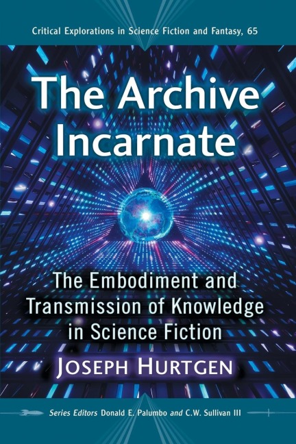The Archive Incarnate: The Embodiment and Transmission of Knowledge in Science Fiction