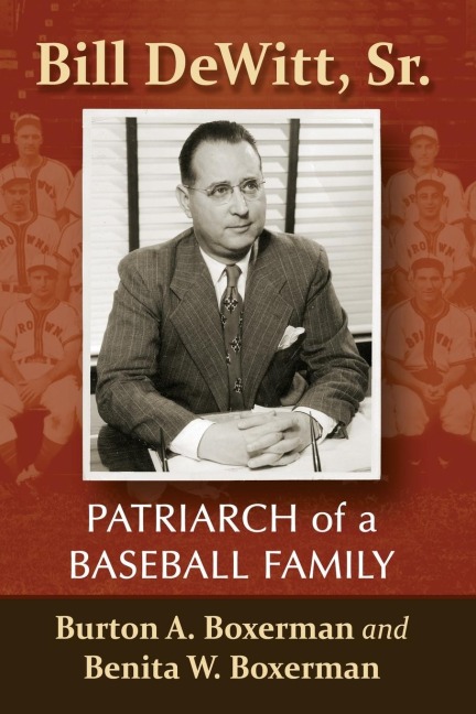 Bill DeWitt, Sr.: Patriarch of a Baseball Family