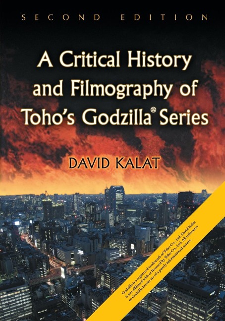 A Critical History and Filmography of Tohos Godzilla Series, 2d ed.