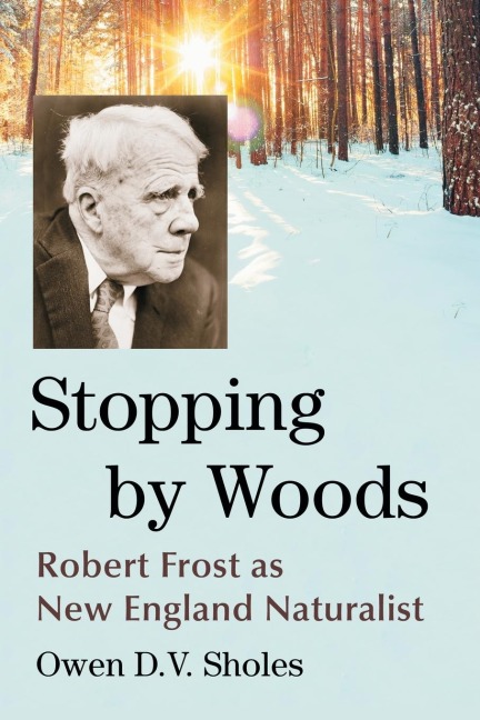 Stopping by Woods: Robert Frost as New England Naturalist