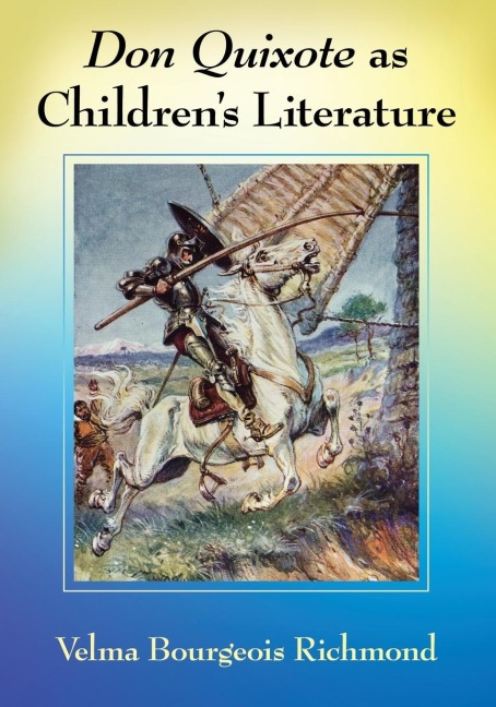 Don Quixote as Childrens Literature: A Tradition in English Words and Pictures